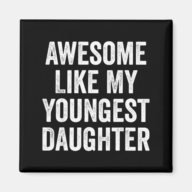 Íman Awesome Like My Youngest Daughter Funny Dad Joke F (Frente)