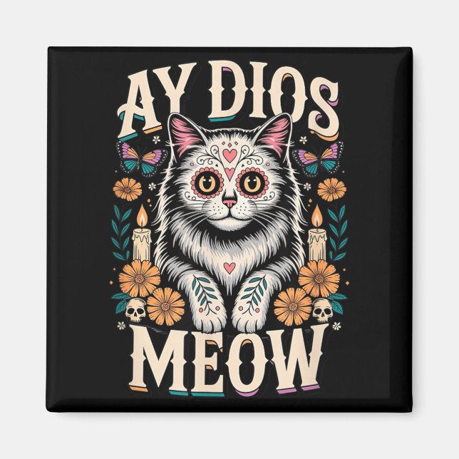 Íman Ay Dios Meow Gato Divertido Crânio de Açúcar Dia D (Frente)