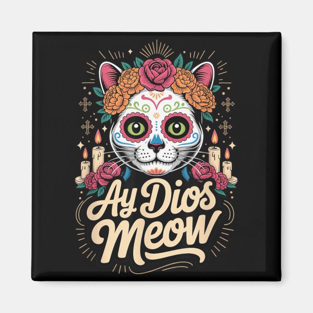 Íman Ay Dios Meow Gato Divertido Crânio de Açúcar Dia D (Frente)