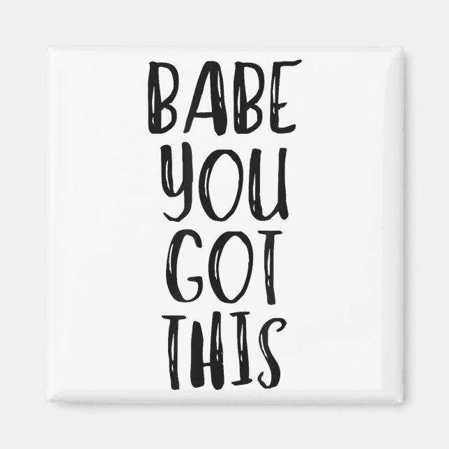 Íman Babe You Got This - Uplifting Motivational Slogan  (Frente)