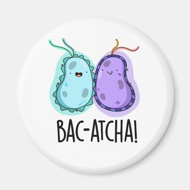 Íman Bac-atcha Funny Bacteria Pun (Frente)