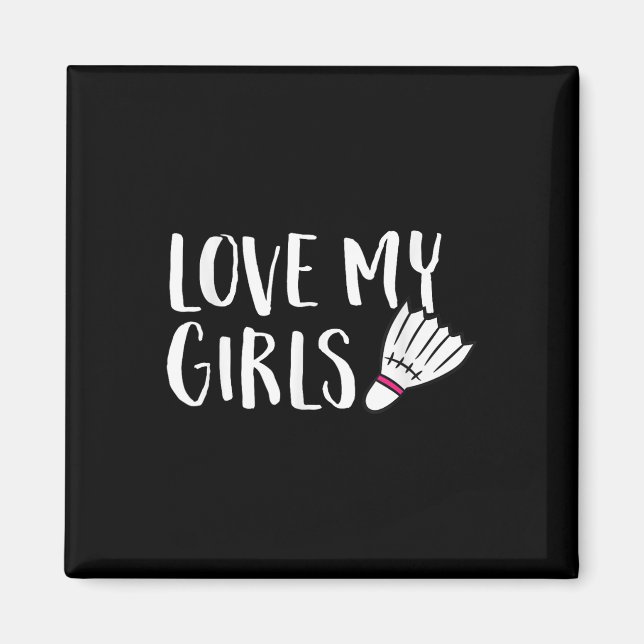 Íman Badminton Ama Minhas Meninas Pais De Badminton Dau (Frente)