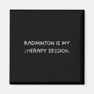 Íman Badminton É Meu Humor De Sessão De Terapia Para Jo