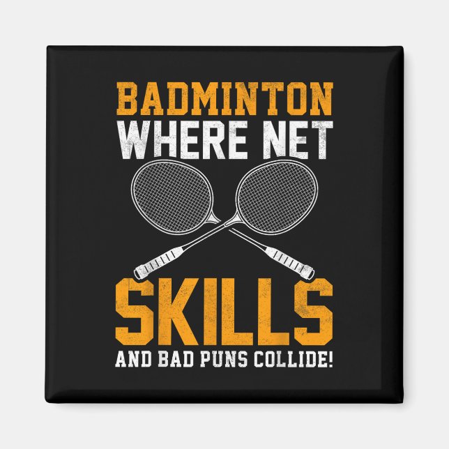 Íman Badminton Net Skills Bad Puns Collide Badminton Pl (Frente)