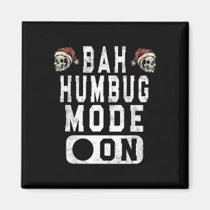 Íman Bah Humbug Mode On - Divertida Atitude Grumante De