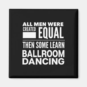 Íman Ballroom Dancing Men Declaração Engraçada Dançarin