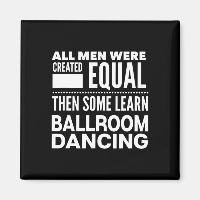 Íman Ballroom Dancing Men Declaração Engraçada Dançarin (Frente)