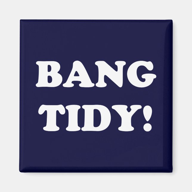 ÍMAN "BANG TIDY!" (Frente)