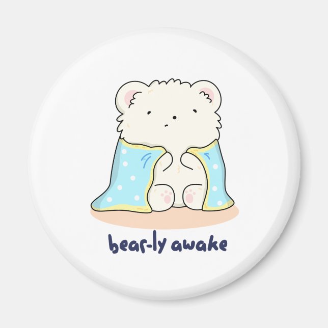 Íman Barly Awake Engraçado Sleepy Bear Pun (Frente)