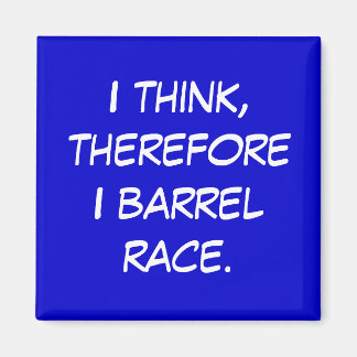 Íman Barrel Racing - Meninas - Eu acho, portanto...