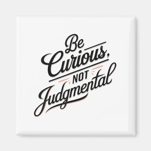 Íman Be Curious Not Judgemental Motivation Insrational  (Frente)