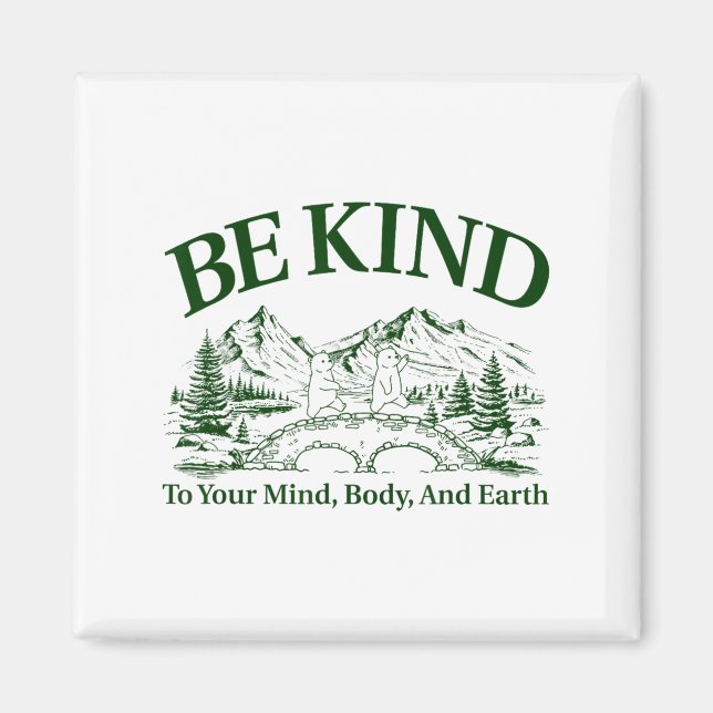 Íman Be Kind To Your Mind Body And Earth Motivation  (Frente)