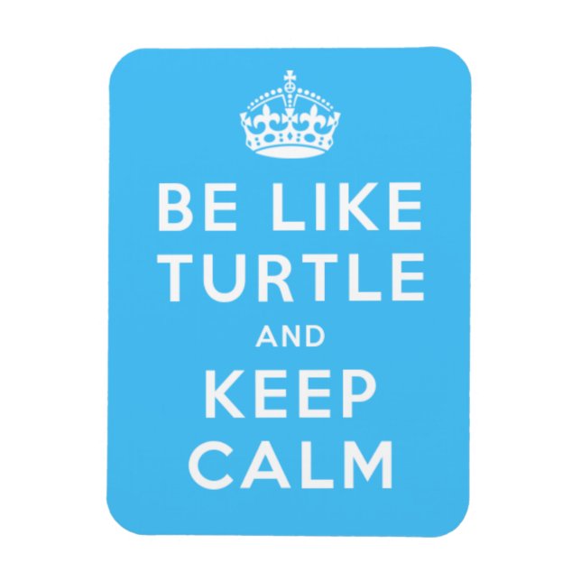 Íman Be like TURTLE and KEEP CALM blue quote (Vertical)
