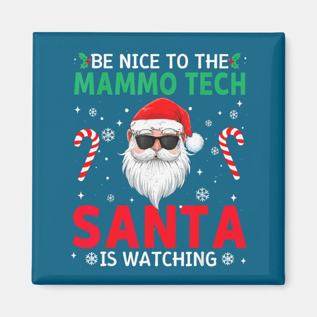Íman Be Nice To The Mammo Tech Santa Is Watching Christ (Frente)