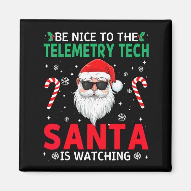 Íman Be Nice To The Telemetry Tech Santa Is Watching Ch (Frente)