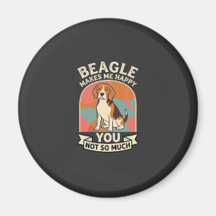 Íman Beagle Me Faz Feliz Você Não Tanto Cachorro