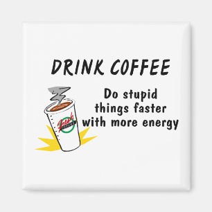 Íman Beba Café Faça Coisas Estúpidas Mais Rápido Com...