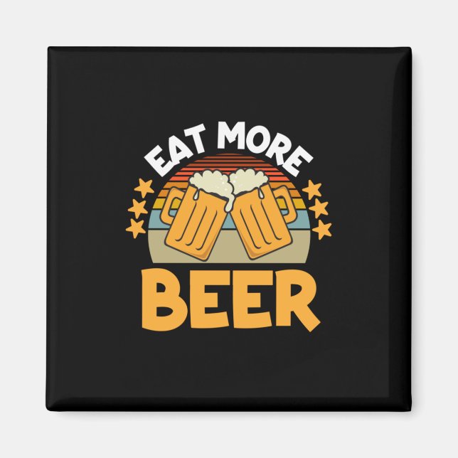 Íman Bebedor de Cerveja Come Mais Cerveja Diversão Bebe (Frente)