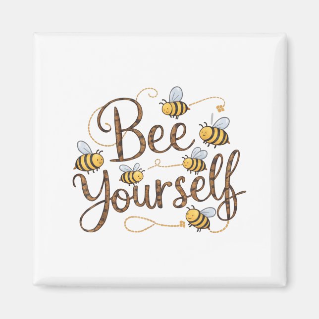 Íman Bee Yourself Motivational Funny  (Frente)