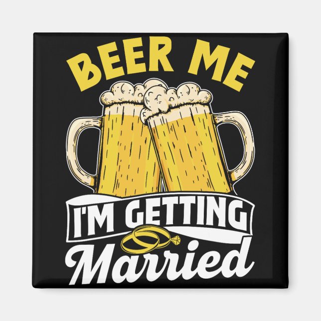 Íman Beer Me, vou casar com o noivo Bach (Frente)