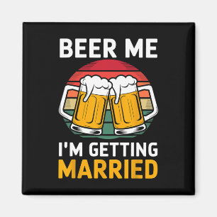 Íman Beer Me, vou me casar com Padrinhos de casamento d