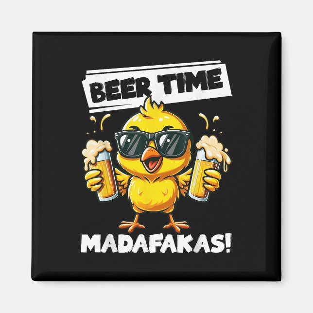 Íman Beer Time Madafakas Engraçado Chicken Meme Bebendo (Frente)