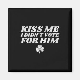 Íman Beije Me Eu Não Votei Nele Engraçado St Patricks D