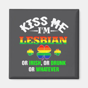 Íman Beije Me Eu Sou Lésbica Ou Irlandesa Ou Bêbada Ou