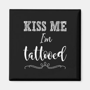 Íman Beije-Me Im Tatuado Tatuagem De Camisetas engraçad