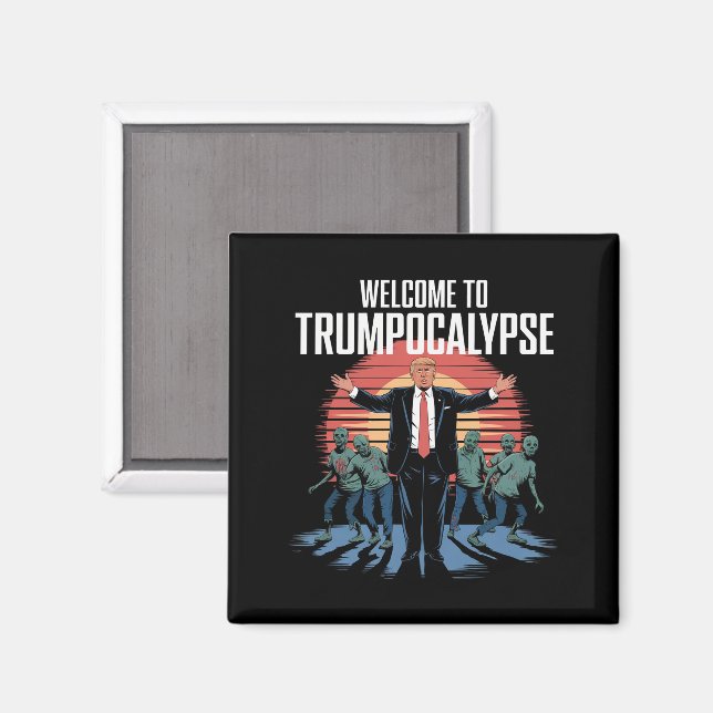 Íman Bem-vindo ao Trump-ocalypse Funny Trump Halloween (Front/Back)