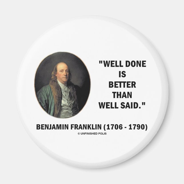 Íman Benjamin Franklin Bem Feito Melhor Do Que Bem Dito (Frente)