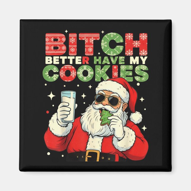 Íman Better Have My Cookies Santa Claus Christmas Funny (Frente)