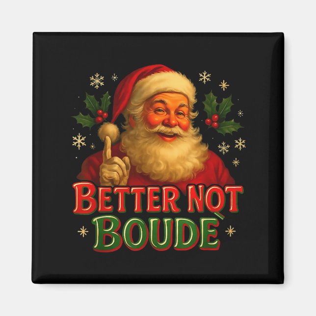 Íman Better Not Boude Funny Cajun Christmas Santa  (Frente)