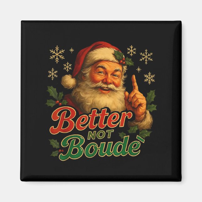 Íman Better Not Boude Funny Cajun Christmas Santa  (Frente)