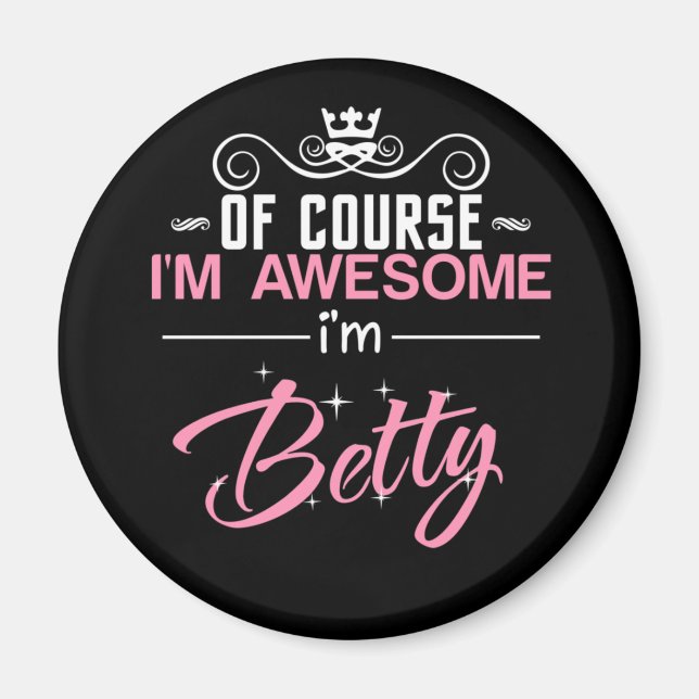 Íman Betty, claro que sou incrível. Sou Betty name. (Frente)
