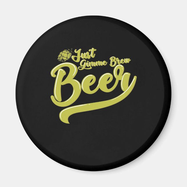 Íman Bierbrauen Just Give me a Beer (Frente)