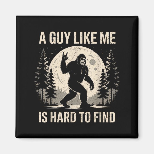 Íman Bigfoot engraçado Um cara como é difícil de encont (Frente)