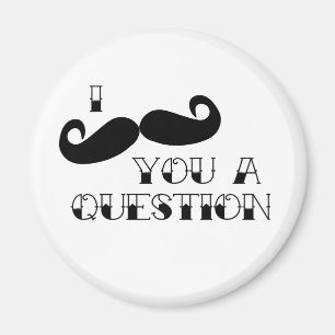 Íman Bigode você uma pergunta