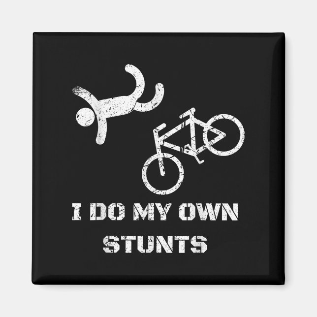 Íman Bike Lover Shirt - I Do My Own Stunts Bmx Cycling  (Frente)