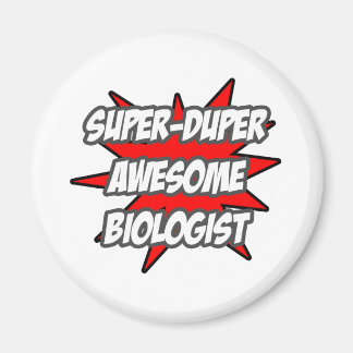 Íman Biólogo Super Duper Incrível