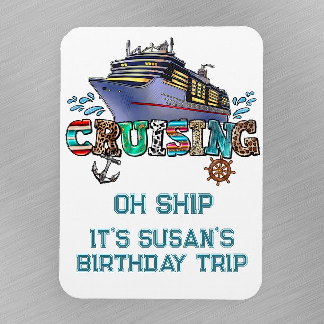 Íman Birthday Cruising Personalizado Oh Ship (Criador carregado)