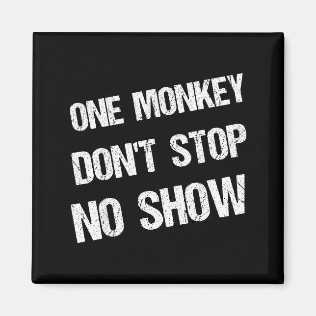 Íman Black History Month Phrases One Monkey Don't Stop  (Frente)