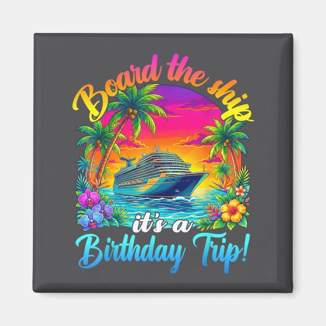 Íman Board The Ship It's A Birthday Trip Matching Birth (Frente)