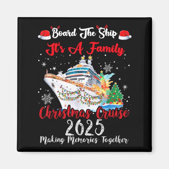 Íman Board The Ship It's A Family Christmas Cruise 2025 (Frente)