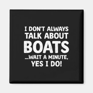 Íman Boater Engraçado Eu nem sempre falo sobre Boats Bo