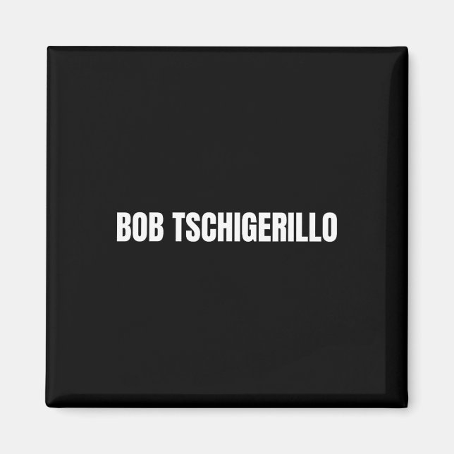 Íman Bob Tschigerillo Funny Bodybuilding Meme Malhação  (Frente)