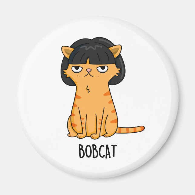 Íman Bobcat Funny Cat Com Bob Hair Pun (Frente)