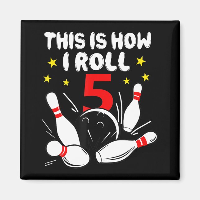 Íman boliche De 5 Anos É Assim Que Eu Rolo 5 Aniversári (Frente)