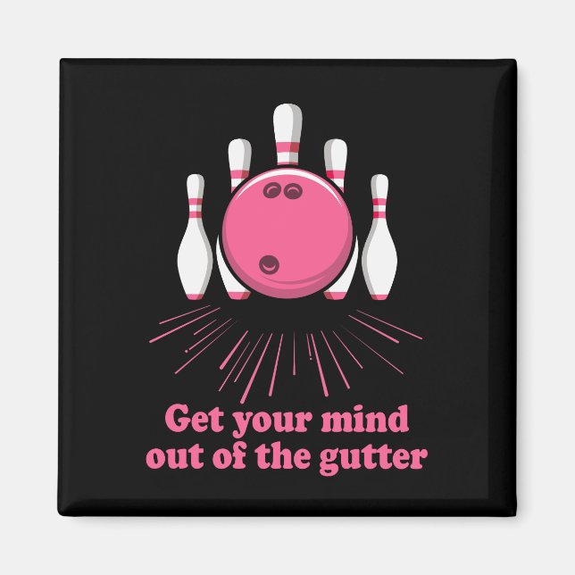 Íman Boliches Tirem Sua Mente De Gutter Engraçado Bowle (Frente)
