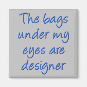 Íman Bolsas de Designer Debaixo dos Meus Olhos Ímã de G